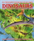 Whats Where on Earth Dinosaurs and Other Prehistoric Life