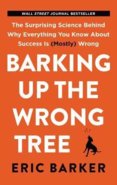 BARKING UP THE WRONG TREE