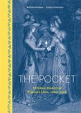Pocket: A Hidden History of Womens Lives, 1660-1900
