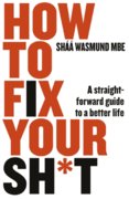 How to Fix Your Sh*t