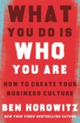 What You Do Is Who You Are : How to Create Your Business Culture