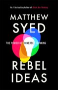 Rebel Ideas : The Power of Diverse Thinking