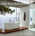 150 Best Bathroom Ideas