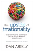 The Upside of Irrationality