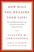 How Will You Measure Your Life?