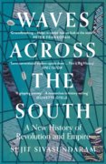 Waves Across The South: A New History Of Revolution And Empire