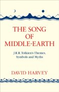 The Song Of Middle-Earth: J. R. R. Tolkien’S Themes, Symbols And Myths