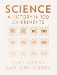 Science: A History In 100 Experiments