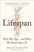 Lifespan: The Revolutionary Science Of Why We Age