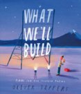 What We’ll Build: Plans For Our Together Future 