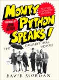 Monty Python Speaks! The Complete Oral History