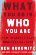 What You Do Is Who You Are: How To Create Your Business Culture