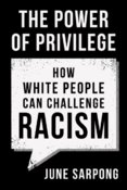 The Power Of Privilege: How White People Can Challenge Racism