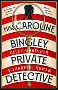 Miss Caroline Bingley, Private Detective