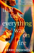 That Time Everything Was On Fire