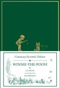 Centenary Facsimile Edition: Winnie–the–Pooh