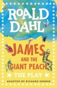 James and the Giant Peach: The Play