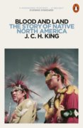 Blood and Land : The Story of Native North America