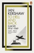 To Hell and Back : Europe, 1914-1949