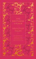 The Brothers Grimm Selected Tales
