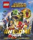 LEGO DC Comics Super Heroes The Awesome Guide