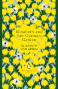 Elizabeth and Her German Garden