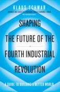 Shaping the Future of the Fourth Industrial Revolution