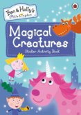 Ben and Hollys Little Kingdom: Magical Creatures Sticker Activity Book