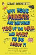 Why Your Parents Are Driving You Up the Wall and What To Do About It