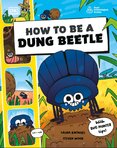 How to be a Dung Beetle (in association with the Royal Entomological Society)