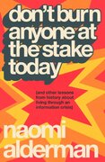 Don’t Burn Anyone at the Stake Today