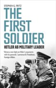 First Soldier: Hitler as Military Leader