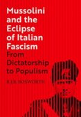 Mussolini and the Eclipse of Italian Fascism