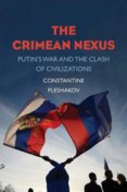Crimean Nexus: Putins War and the Clash of Civilizations
