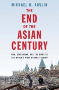 End of the Asian Century: War, Stagnation, and the Risks to the Worlds Most Dynamic Region