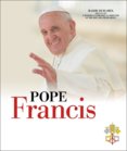 Pope Francis: The Official Vatican Biography with Photos and Documents