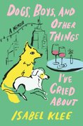Dogs, Boys and Other Things Ive Cried About