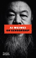 Ai Weiwei on Censorship