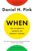 When: The Scientific Secrets Of Perfect Timing