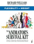 The Animators Survival Kit: Flexibility and Weight