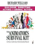 The Animators Survival Kit: Dialogue, Directing, Acting and Animal Action
