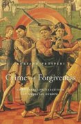 Crime and Forgiveness: Christianizing Execution in Medieval Europe