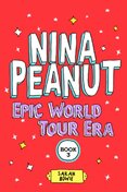 Nina Peanut: Epic World Tour Era (Book 3)