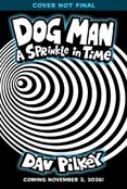 Dog Man 15: A Sprinkle in Time