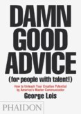 Lois, George: Damn Good Advice For People with Talent!