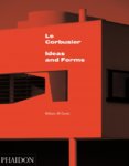 Le Corbusier: Ideas & Forms