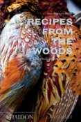Recipes from the Woods: The Book of Game and Forage