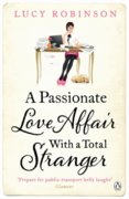 Passionate Love Affair with a Total Stranger