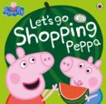 Peppa Pig: Lets Go Shopping Peppa