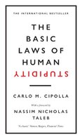 The Basic Laws of Human Stupidity